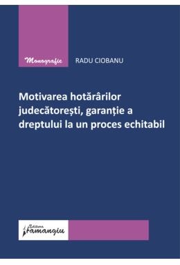 Copertă produs Motivarea hotăr&acirc;rilor judecătorești, garanție a dreptului la un proces echitabil