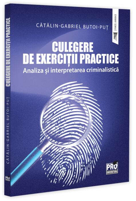 Copertă produs Culegere de Exerciții Practice - Analiza și Interpretarea Criminalistică