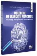 Culegere de Exerciții Practice - Analiza și Interpretarea Criminalistică