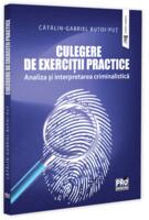 Imagine produs Culegere de Exerciții Practice - Analiza și Interpretarea Criminalistică
