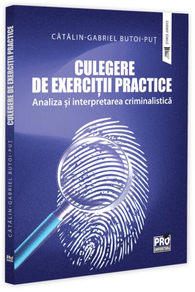 Culegere de Exerciții Practice - Analiza și Interpretarea Criminalistică