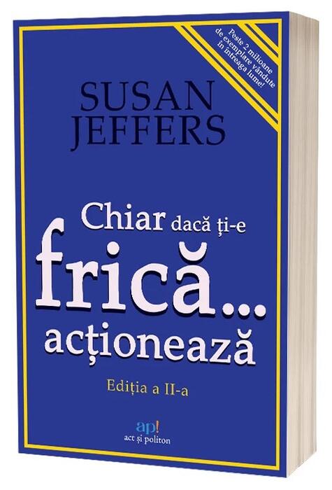 Copertă produs Chiar dacă ți-e frică&hellip; acționează