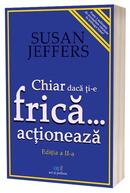 Chiar dacă ți-e frică&hellip; acționează