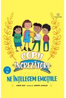 Copii &icirc;ncrezători. Ne &icirc;nțelegem emoțiile