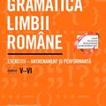 Copertă produs Gramatica limbii rom&acirc;ne. Exerciții &ndash; antrenament și performanță. Clasele V&ndash;VI - gallery small 