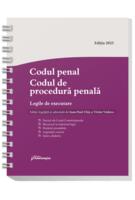 Codul penal. Codul de procedură penală. Legile de executare. Actualizat 3 septembrie 2025 - Spiralat