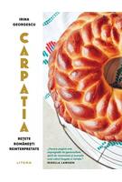 Carpatia. Rețete rom&acirc;nești reinterpretate