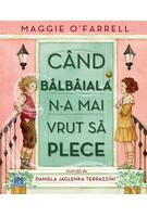 Cand bâlbâiala n-a mai vrut să plece