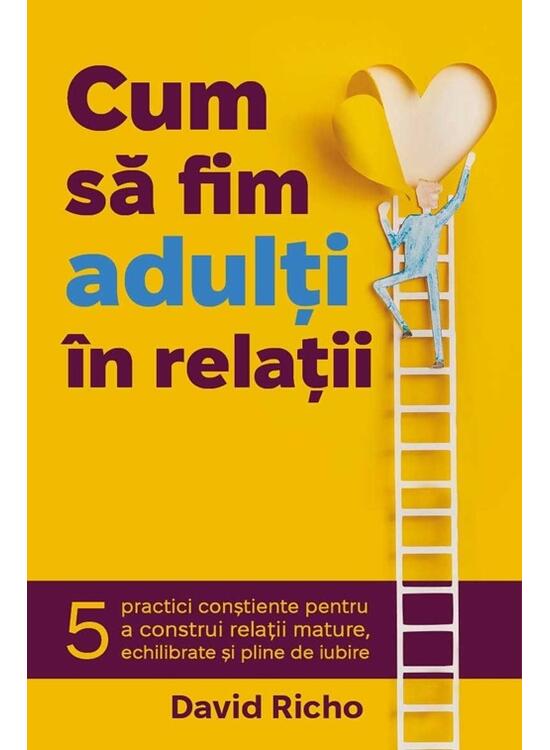 Copertă produs Cum să fim adulți &icirc;n relații - gallery big 1