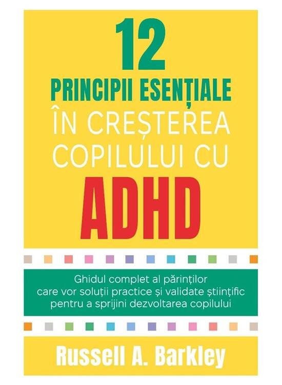 Copertă produs 12 principii esențiale &icirc;n creșterea copilului cu ADHD - gallery big 1