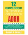 Copertă produs 12 principii esențiale &icirc;n creșterea copilului cu ADHD - thumb 1