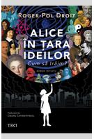Alice &icirc;n țara ideilor