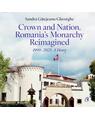 Copertă produs Crown and Nation. Romania's Monarchy Reimagined - thumb 1
