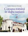 Copertă produs Coroana Rom&acirc;nă &icirc;n slujba națiunii. 1990&ndash;2025 - thumb 1
