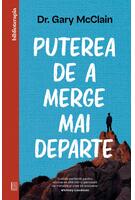 Puterea de a merge mai departe