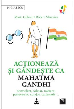 Copertă produs Acţionează şi g&acirc;ndeşte ca Mahatma Gandhi