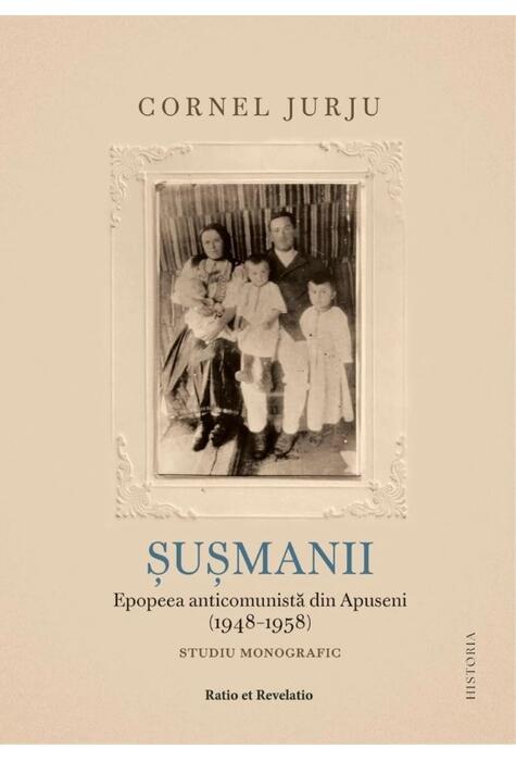 Copertă produs Şuşmanii. Epopeea anticomunistă din Apuseni (1948-1958)