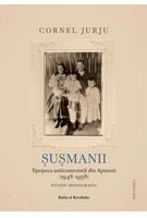 Copertă produs Şuşmanii. Epopeea anticomunistă din Apuseni (1948-1958)