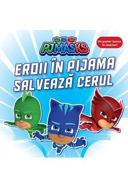 Copertă produs PJMASKS: Eroii &icirc;n Pijama salvează cerul