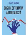Copertă produs Crizele şi tentaţia autoritaristă - thumb 1
