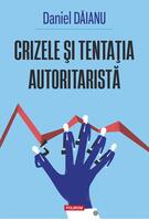 Imagine produs Crizele şi tentaţia autoritaristă