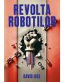 Copertă produs Revolta roboţilor - povestea renaşterii spirituale - thumb 1