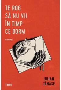 Copertă produs Te rog să nu vii în timp ce dorm