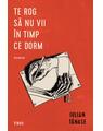 Copertă produs Te rog să nu vii în timp ce dorm - thumb 1