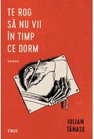 Te rog să nu vii în timp ce dorm