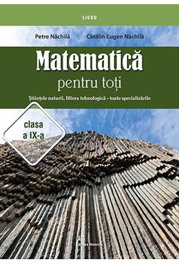 Copertă produs Matematică pentru toți. Științele naturii, filiera tehnologică - toate specializările. Clasa a IX-a