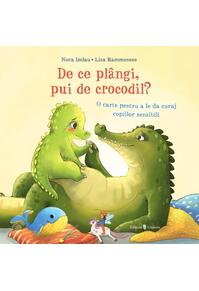 Copertă produs De ce plângi, pui de crocodil?