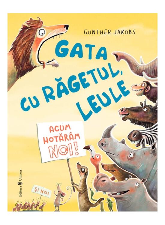 Copertă produs Gata cu răgetul, leule! Acum hotăr&acirc;m noi! - gallery big 1