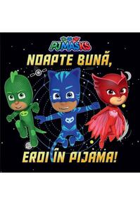 Copertă produs PJMASKS: Noapte bună, Eroi &icirc;n Pijama!