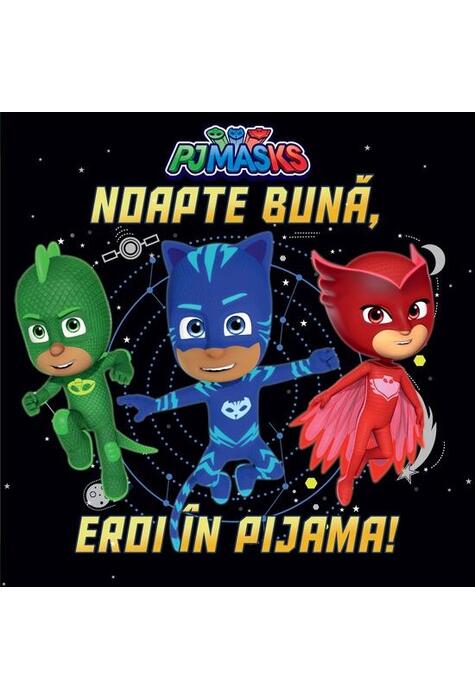 Copertă produs PJMASKS: Noapte bună, Eroi &icirc;n Pijama!