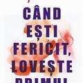 Copertă produs Cand ești fericit, lovește primul - gallery small 