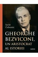 Imagine produs Gheorghe Bezviconi, un aristocrat al istoriei