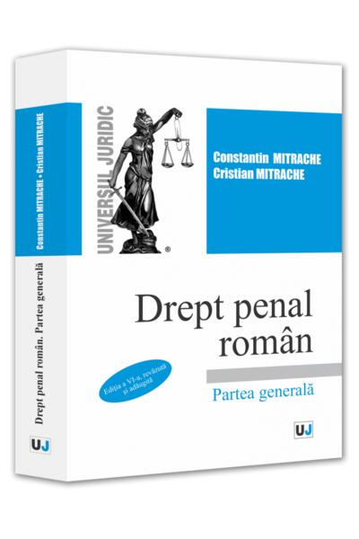 Drept penal rom&acirc;n. Partea generală