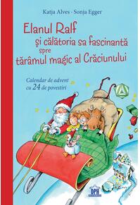 Copertă produs Elanul Ralf și călătoria sa fascinantă spre tărâmul magic al Crăciunului