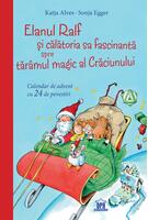 Elanul Ralf și călătoria sa fascinantă spre tăr&acirc;mul magic al Crăciunului