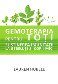 Copertă produs Gemoterapia pentru toți - Susținerea imunității la bebeluși și copii mici