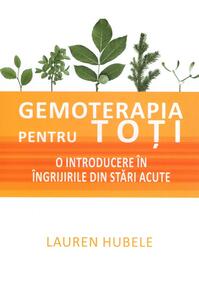 Copertă produs Gemoterapia pentru toți - O introducere &icirc;n &icirc;ngrijirile din stări acute