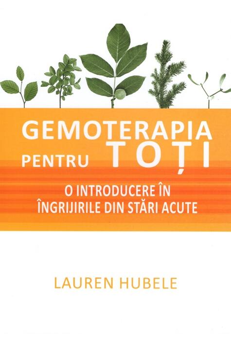 Copertă produs Gemoterapia pentru toți - O introducere &icirc;n &icirc;ngrijirile din stări acute