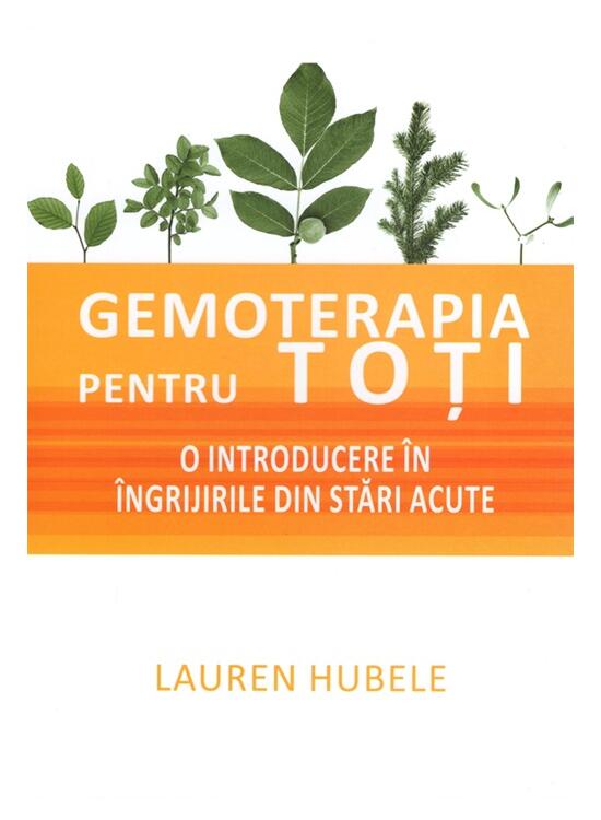 Copertă produs Gemoterapia pentru toți - O introducere &icirc;n &icirc;ngrijirile din stări acute - gallery big 1