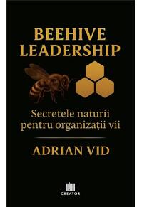 Copertă produs Beehive Leadership. Secretele naturii pentru organizații vii