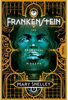 Frankenstein sau Prometeul modern