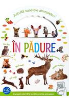 &Icirc;n pădure. Ascultă sunetele animalelor!