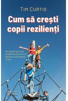 Cum să crești copii rezilienți