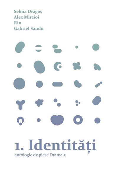 Identități. Antologie de piese Drama 5