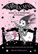Isadora Moon merge la o petrecere &icirc;n pijamale (Vol. 9)