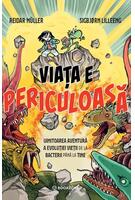 Viața e periculoasă